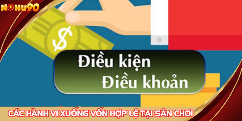 Những hành vi xuống vốn hợp lệ tại sân chơi